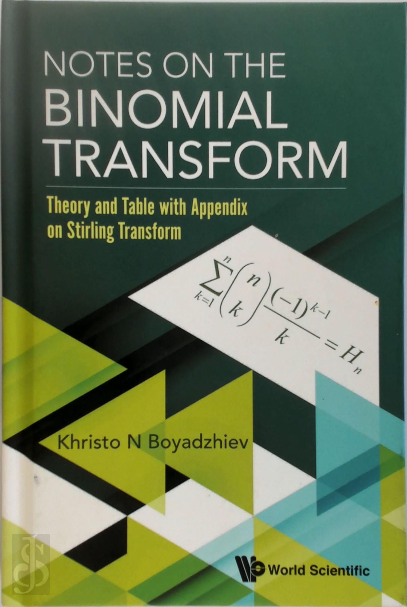Khristo N. Boyadzhiev - Notes on the Binomial Transform. Theory And Table With Appendix On Stirling Transform