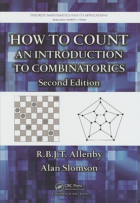 Allenby, R. B. J. T. , Slomson, Alan - How to Count. An Introduction to Combinatorics