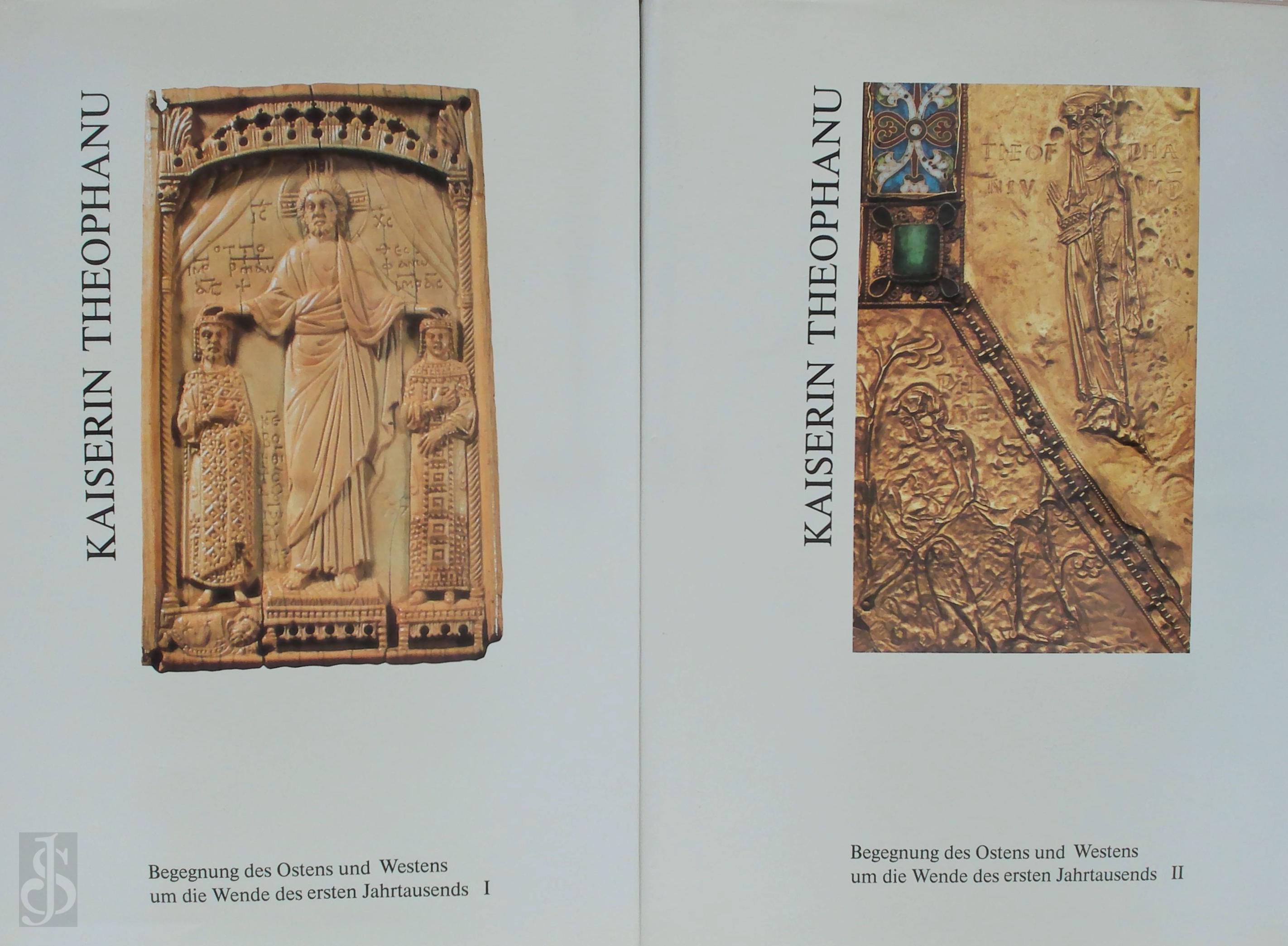 Anton von Euw 244505, Peter Schreiner 65275 - Kaiserin Theophanu. Begegnung des Ostens und Westens um die Wende des ersten Jahrtausends (2 Bnde)