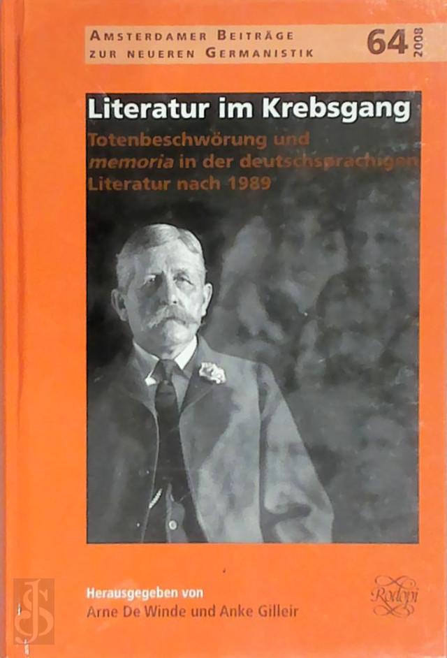 Arne De Winde 236161, Anke Gilleir 69851 - Literatur im Krebsgang. Totenbeschwrung und memoria in der deutschsprachigen Literatur nach 1989