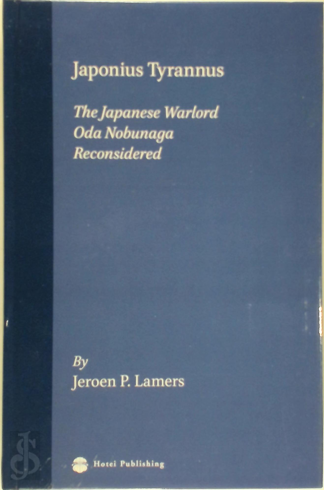 J. Lamers 133245 - Japonius Tyrannus. The Japanese Warlord Oden Nobunaga reconstructed
