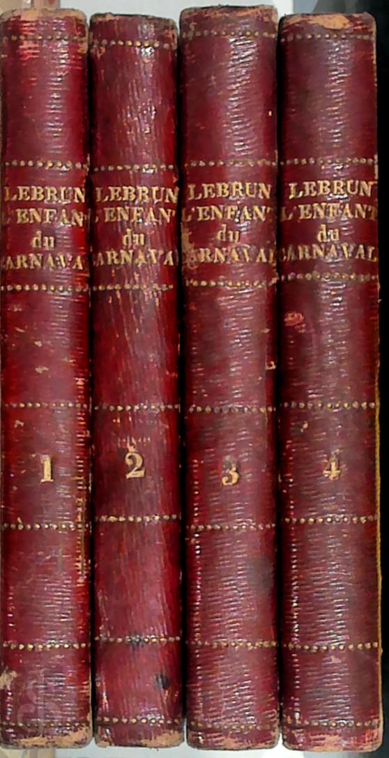 Pigault-Lebrun [= Charles-Antoine-Guillaume Pigault de L'Espinoy] - L'enfant du carnaval [4 Vol.]. Histoire remarquable et surtout vritable