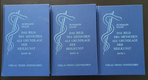 Friedrich Husemann 131747, Otto Wolff 140173 - Das Bild des Menschen als Grundlage der Heilkunst [3 Bnde]. Entwurf einer geisteswissenschaftlich orientierten Medizin