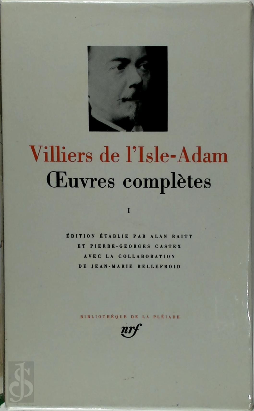 Auguste Comte de Villiers de L'Isle-Adam , Alan William Raitt 213657, Pierre Georges Castex , Jean-Marie Bellefroid - Works. 1986