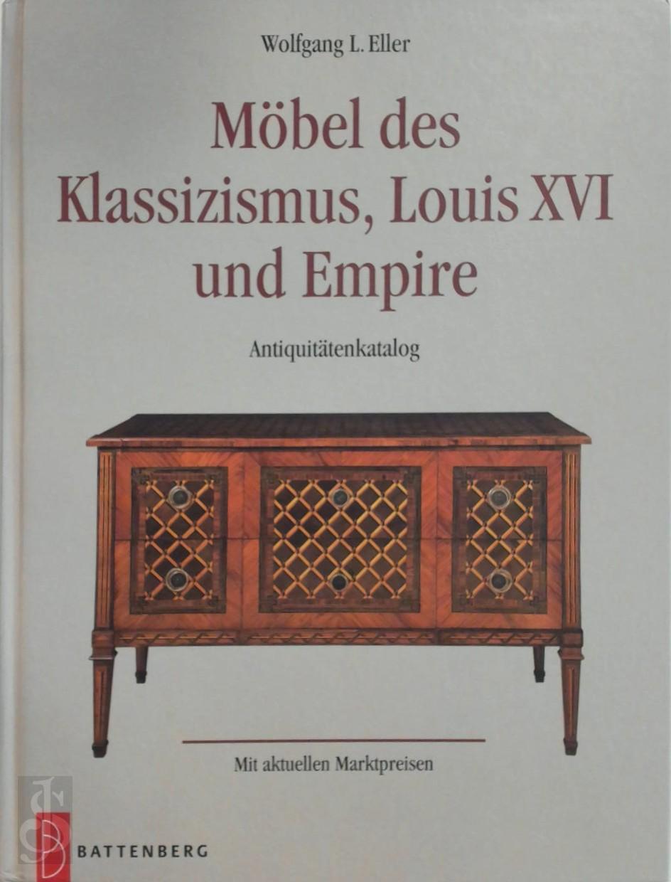 Wolfgang L. Eller - Mbel des Klassizismus, Louis XVI und Empire