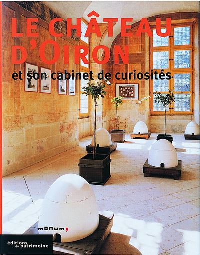 1944- Martin , Jean Guillaume , Frdric Didier - Le chteau d'Oiron et son cabinet de curiosits