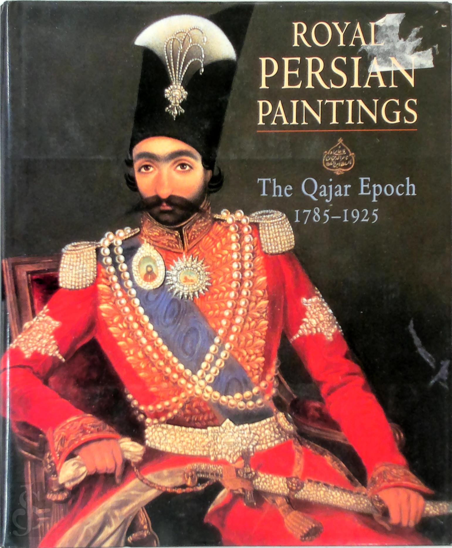 Basil William Robinson 215648, Layla S. Diba 295924, Maryam Ekhiar 295925 - Royal Persian Paintings. The Qajar Epoch 1785-1925