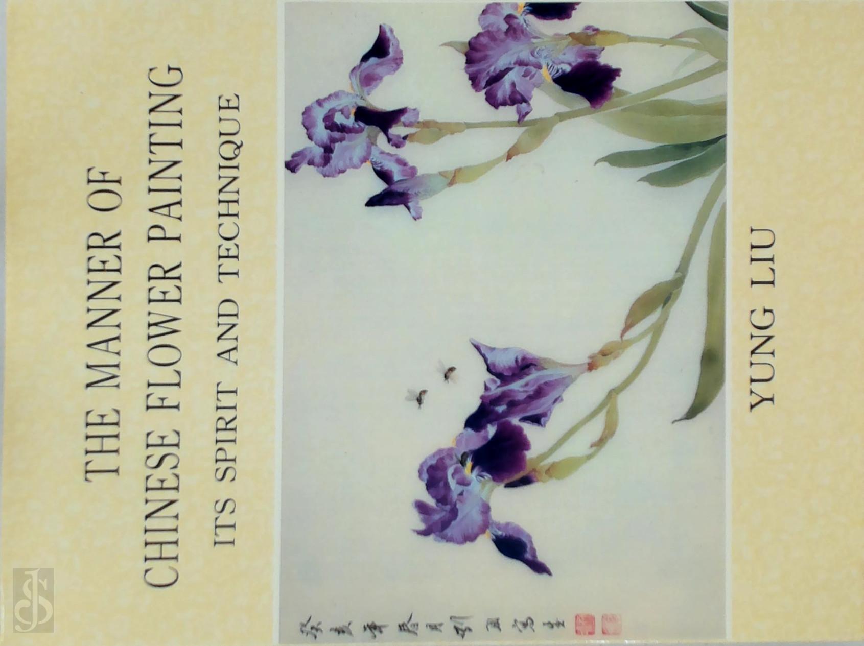 Yung Liu 296118 - The Manner of Chinese Flower Painting. Its spirit and technique