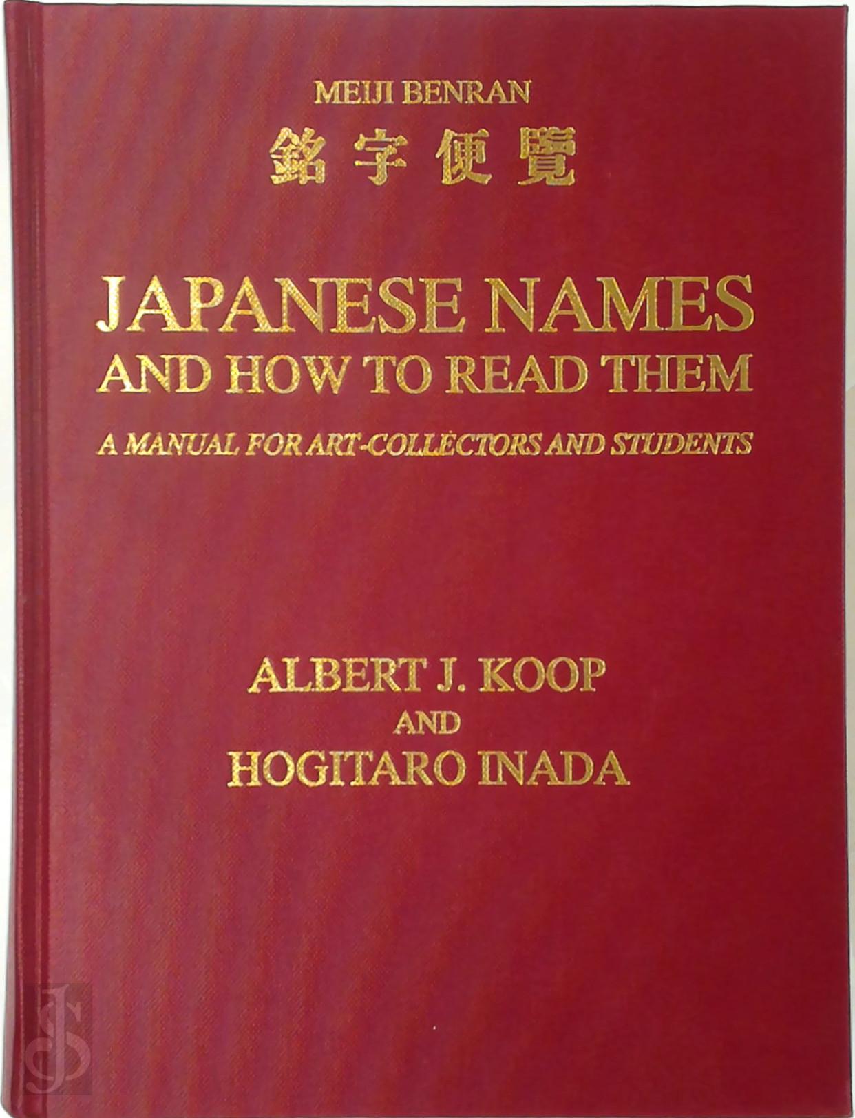 Albert James Koop 296688, Hogitarō Inada 296689 - Japanese Names and How to Read Them. A manual for art-collectors and students