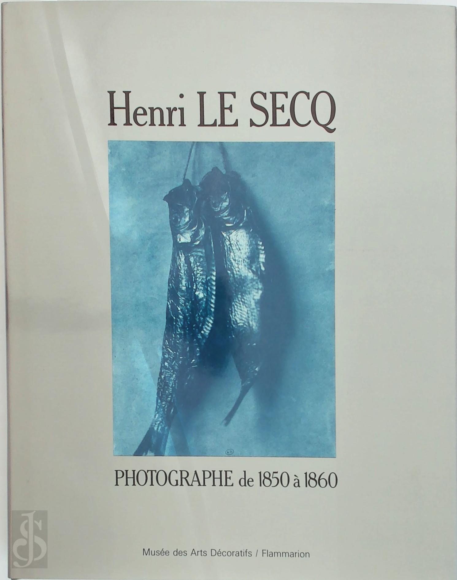 Eugenia Parry 20720, Henri Le Secq , Josiane Sartre 29262, Bibliothque Des Arts Dcoratifs (Paris, France) - Henri Le Secq, photographe de 1850  1860