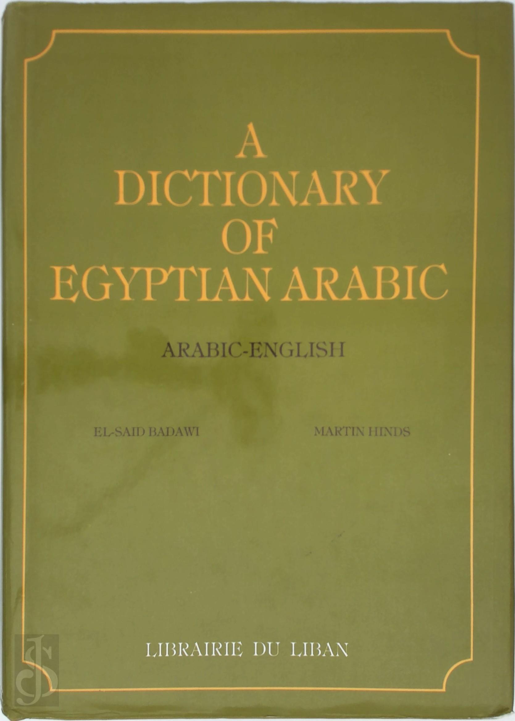 Martin Hinds , El-Said M. Badawi - A Dictionary of Egyptian Arabic: Arabic-English