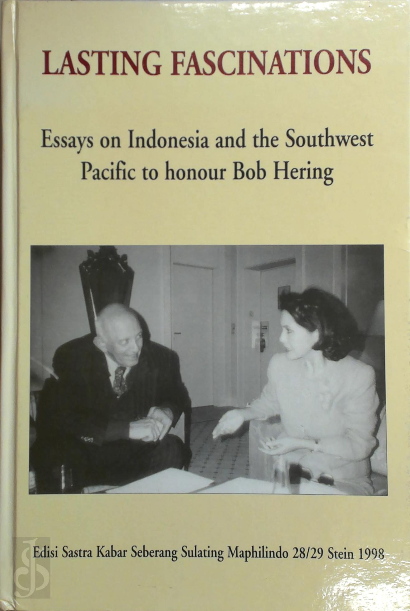 Harry A. Poeze 245337, Antoinette Liem 297162 - Lasting Fascinations. Essays on Indonesia and the Southwest Pacific to honour Bob Hering