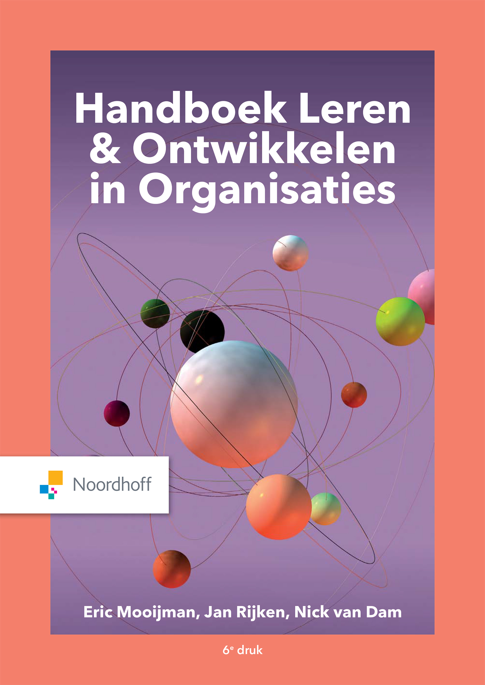 Eric Mooijman 172071, Jan Rijken 96872, Nick van Dam 232125 - Handboek Leren & Ontwikkelen in Organisaties
