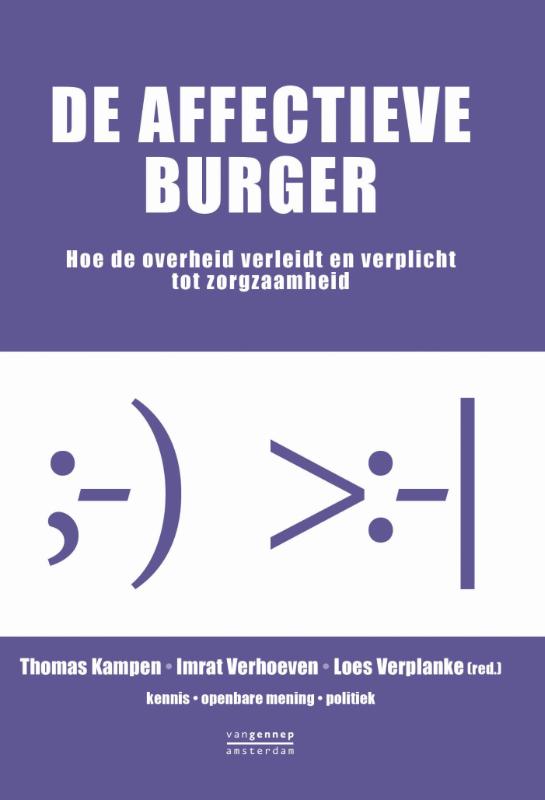 THOMAS KAMPEN, IMRAT VERHOEVEN, LOES VERPLANKE - De affectieve burger. Hoe de overheid verleidt en verplicht tot zorgzaamheid