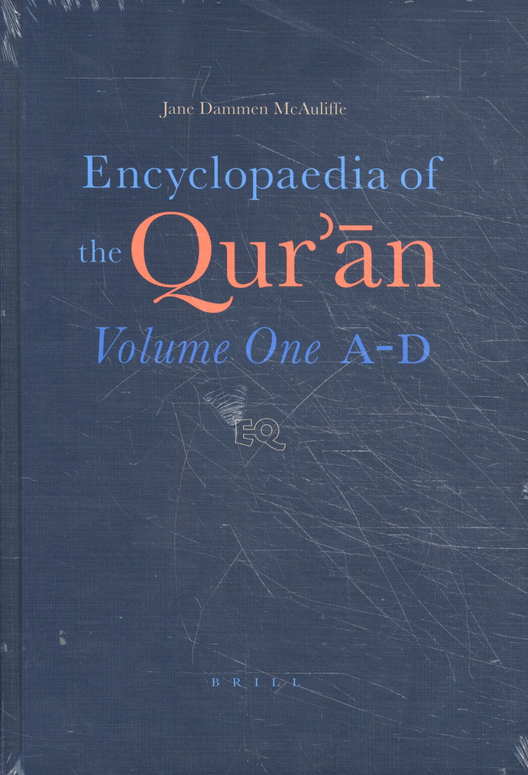  - The Encyclopaedia of the Qur'an. Volume One A-D