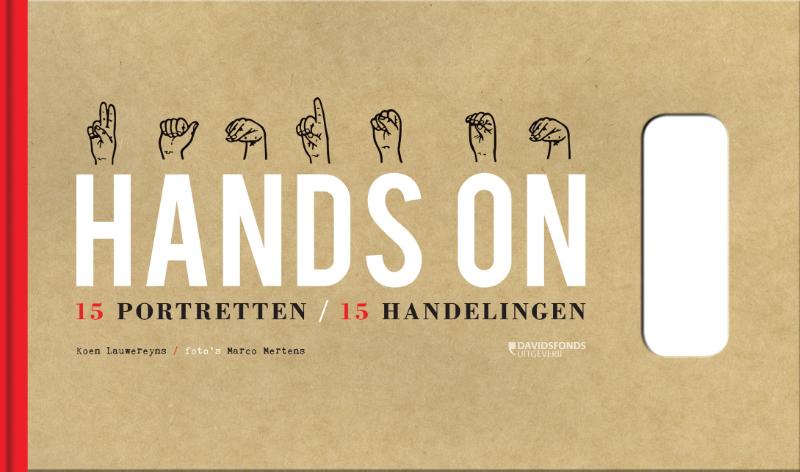 KOEN LAUWEREYNS, MARCO METTENS - Hands on. 15 portretten / 15 handelingen