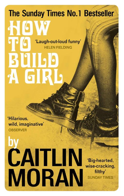 CAITLIN MORAN - How to Build a Girl