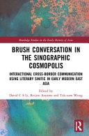 David C. S. Li , Reijirō Aoyama , Tak-Sum Wong - Brush Conversation in the Sinographic Cosmopolis