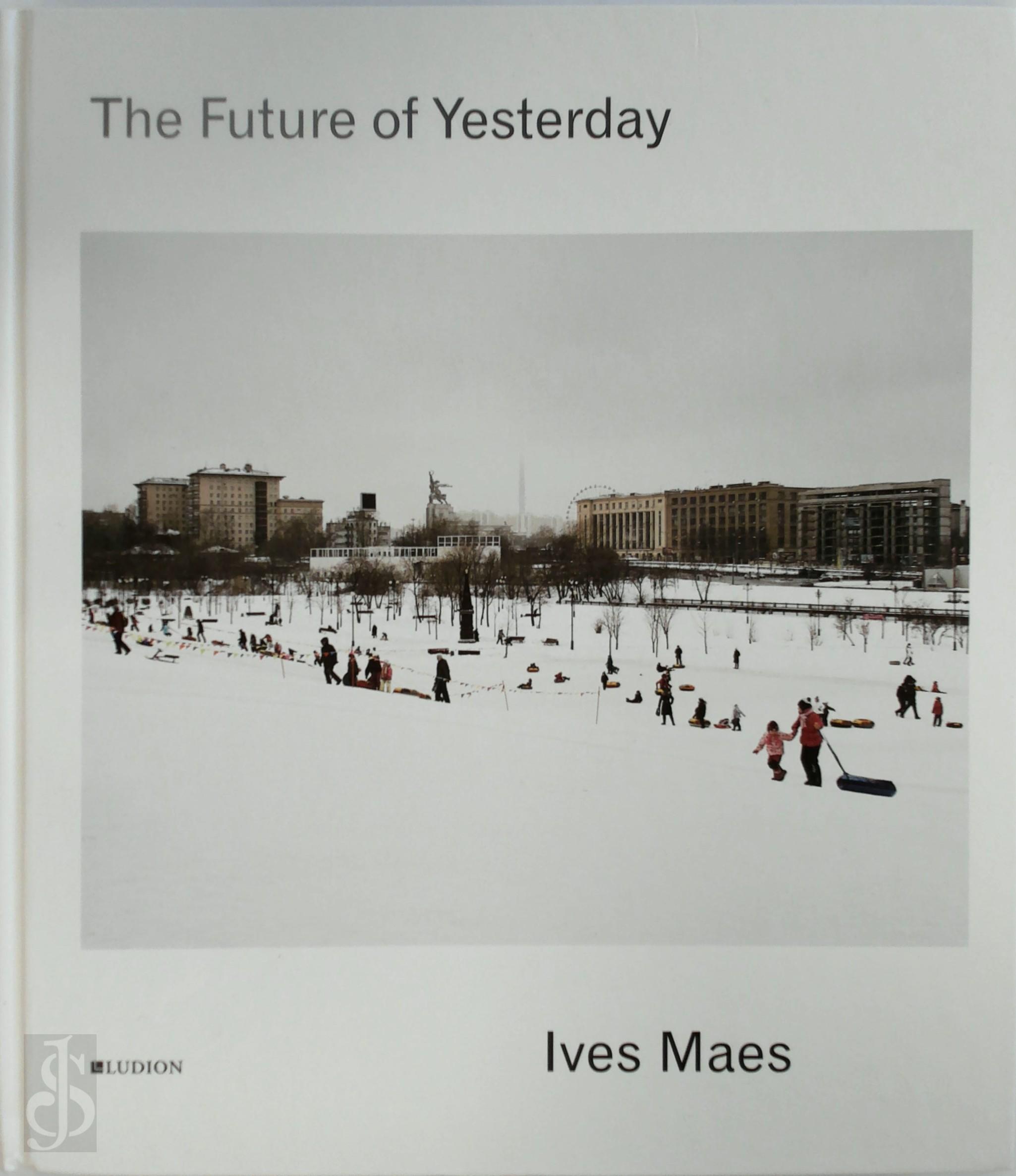 Anna Jackson 27523, Elena Filipovic 48945, Catherine L. Futter - Ives Maes. The future of yesterday