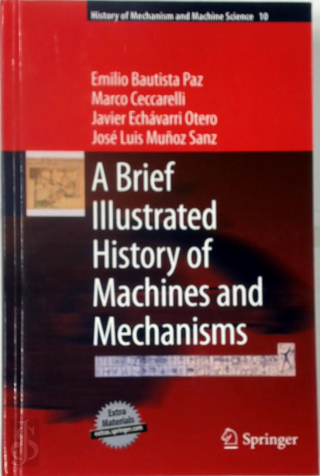 Emilio Bautista Paz 298358, Marco Ceccarelli 298359, Javier Echvarri Otero 298360, Jos Luis Muoz Sanz 298361 - A Brief Illustrated History of Machines and Mechanisms