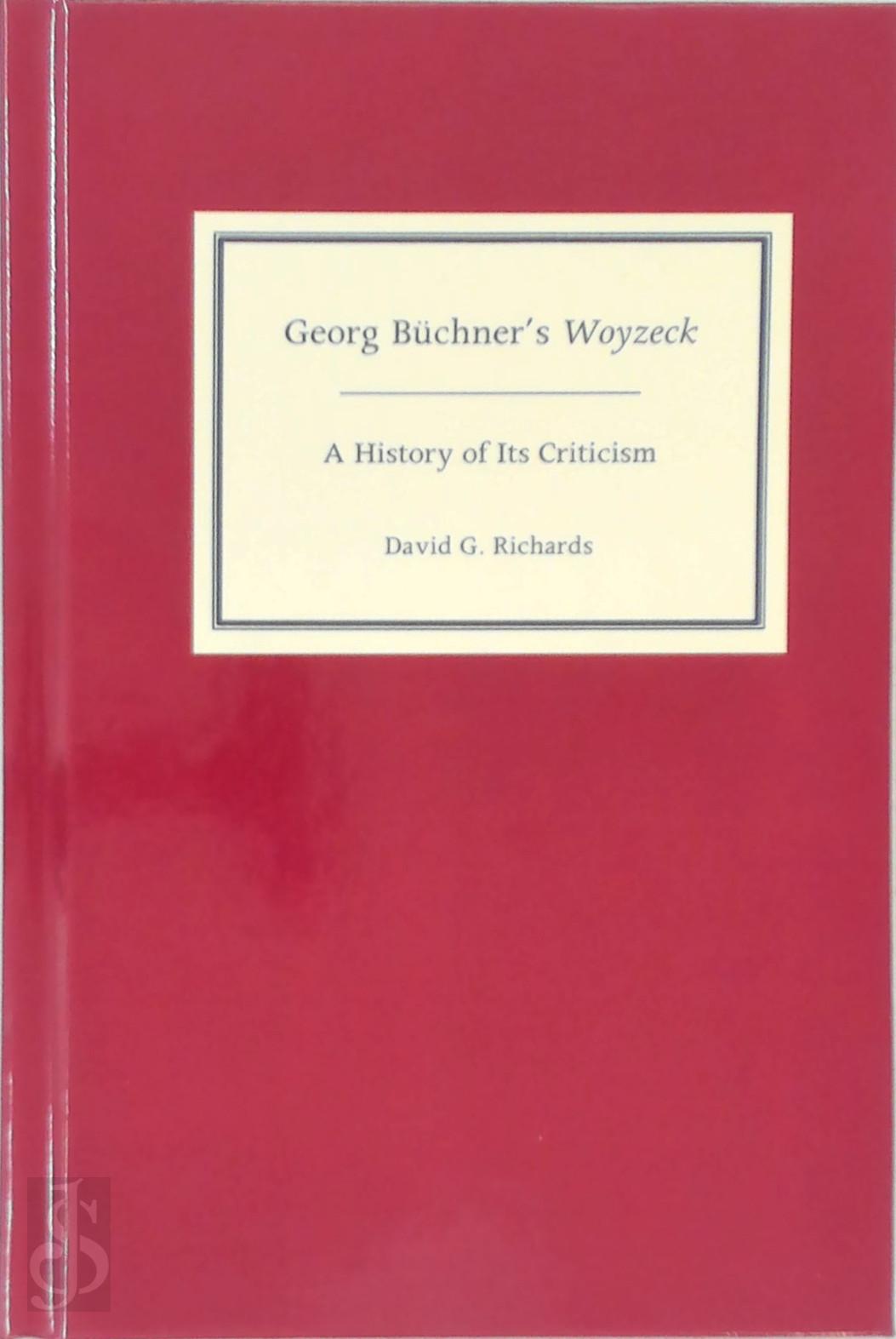 David G. Richards 298439 - Georg Bchner's Woyzeck. A history of its criticism