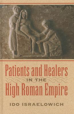 Ido Israelowich 298553 - Patients and Healers in the High Roman Empire
