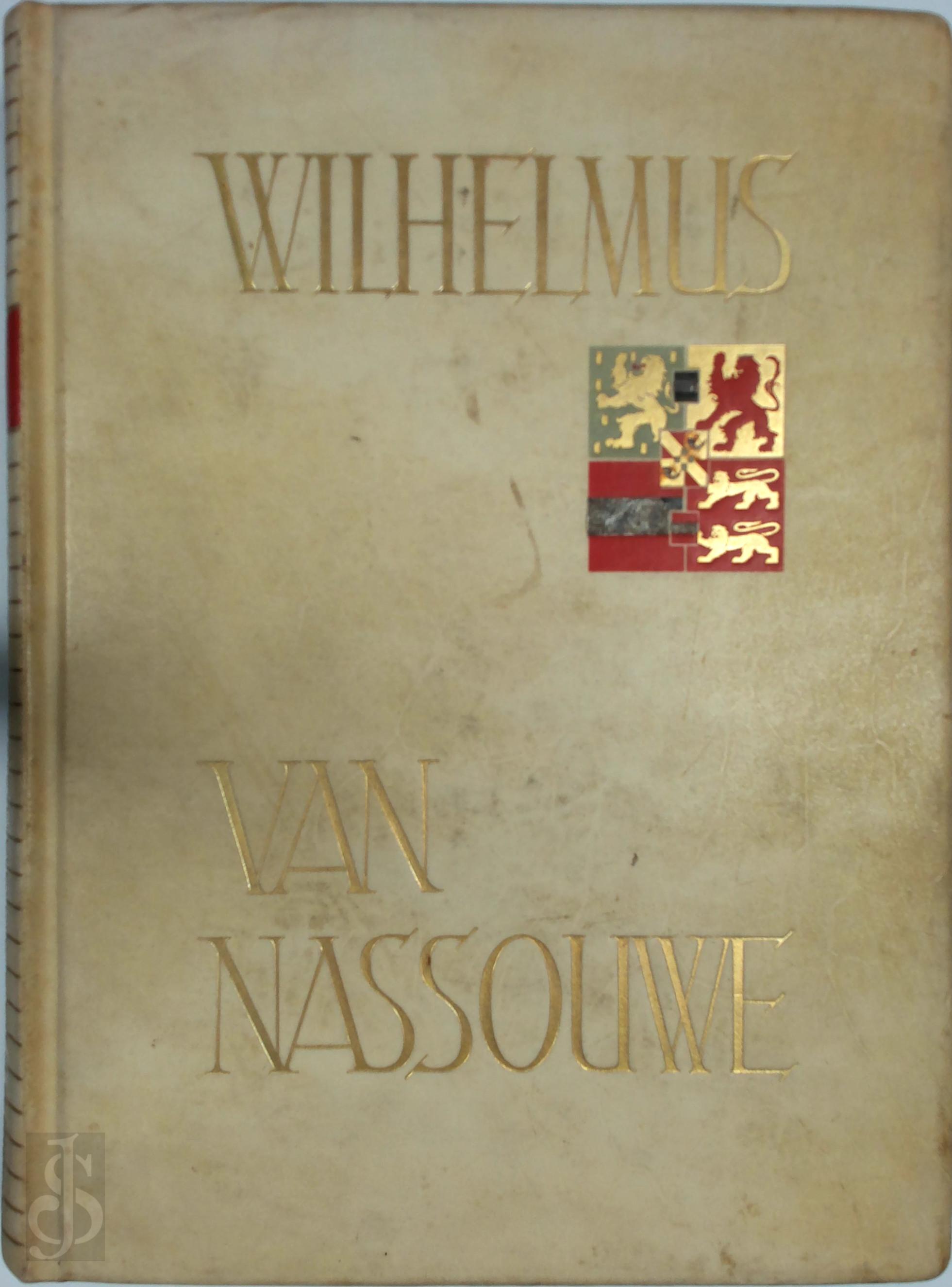 Pieter Geyl 15776 - Wilhelmus Van Nassouwe. Uitgegeven Ter Gelegenheid Van Het IVde Eeuwfeest Der Geboorte Van Prins Willem Van Oranje Onder Leiding Van Prof. Dr. P. Geyl, Etc