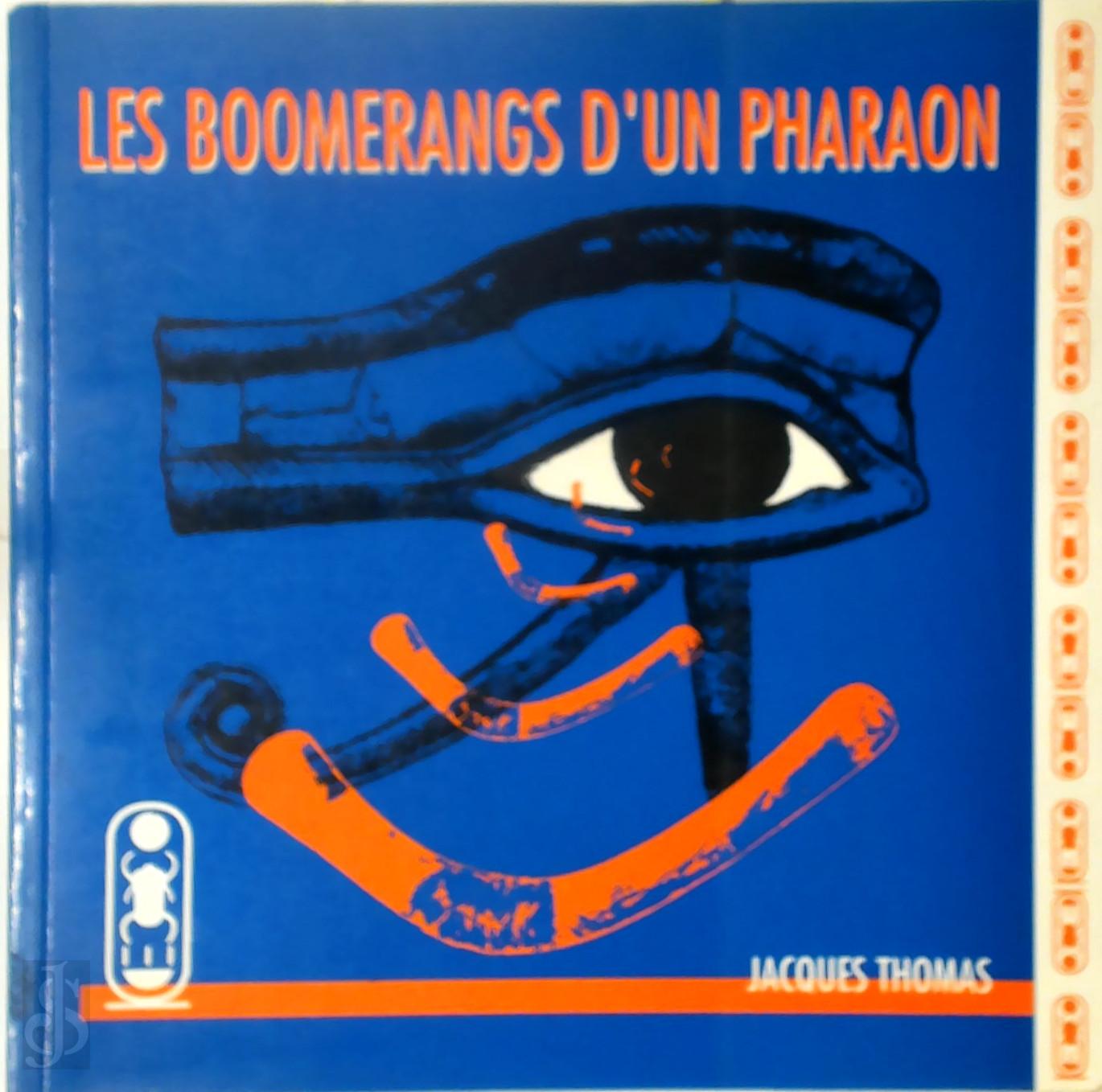 Jacques Thomas 18983 - Les boomerangs d'un pharaon