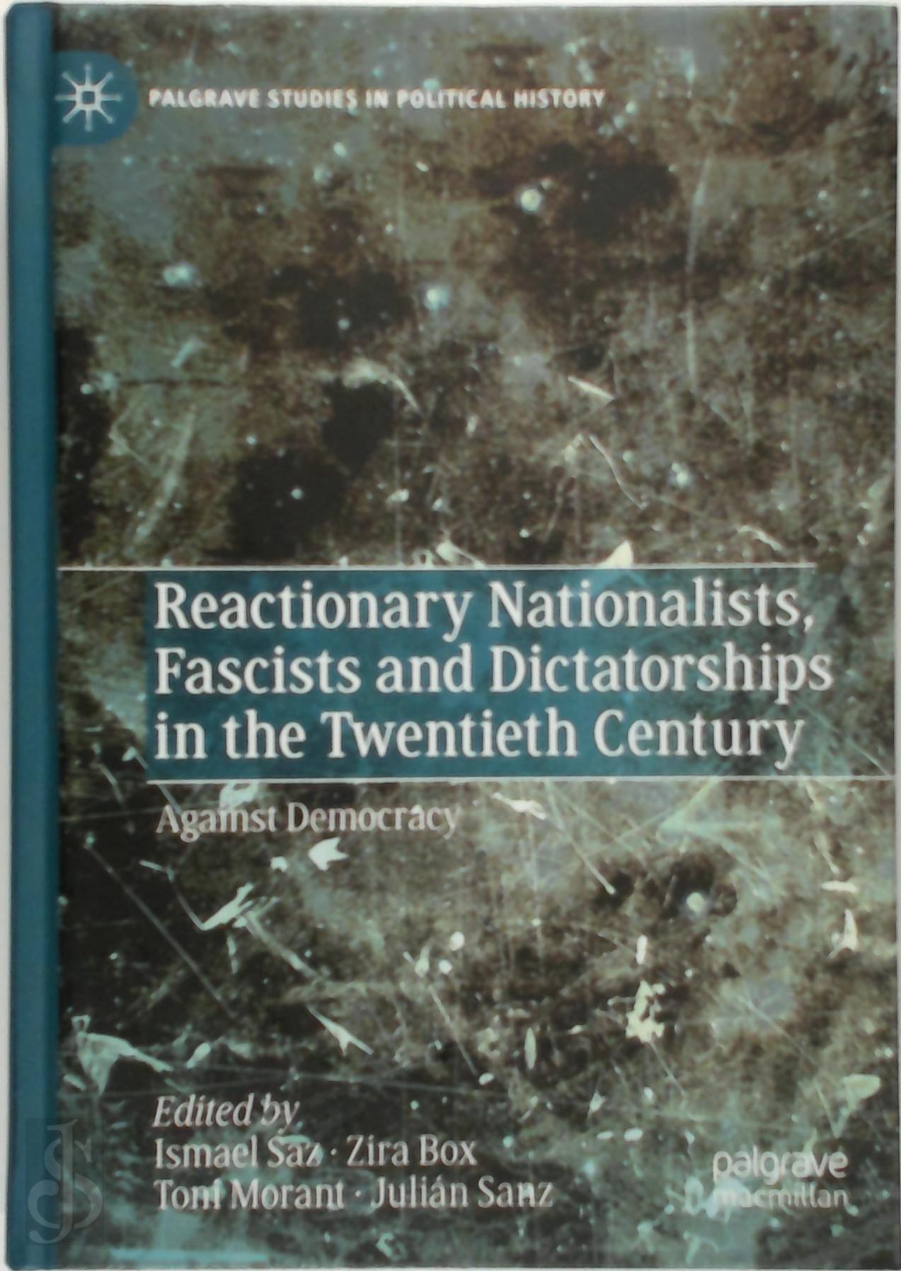 Ismael Saz , Zira Box , Toni Morant , Julin Sanz - Reactionary Nationalists, Fascists and Dictatorships in the Twentieth Century