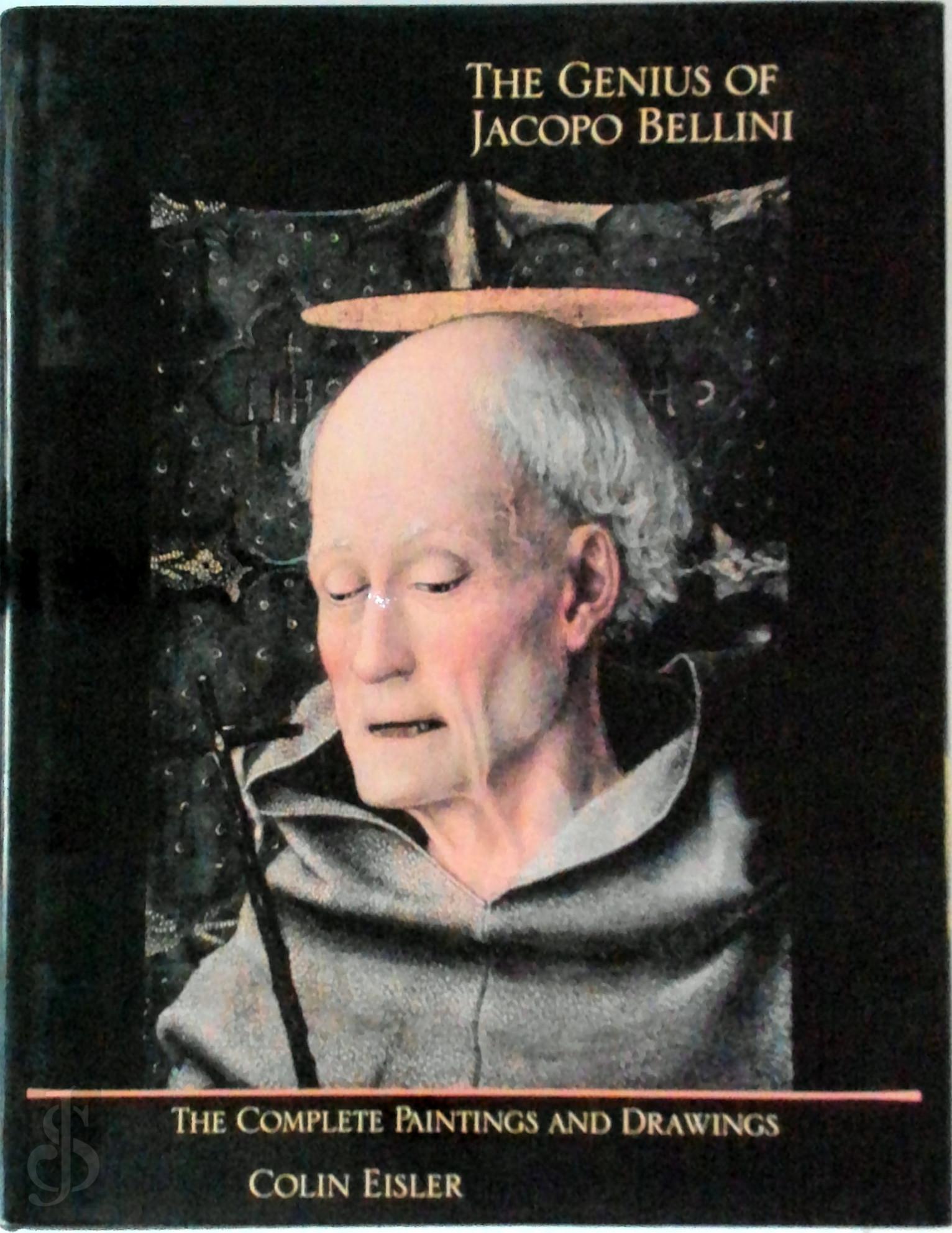 Colin Eisler 131072 - The Genius of Jacopo Bellini - The Comlete Paintings and Drawings