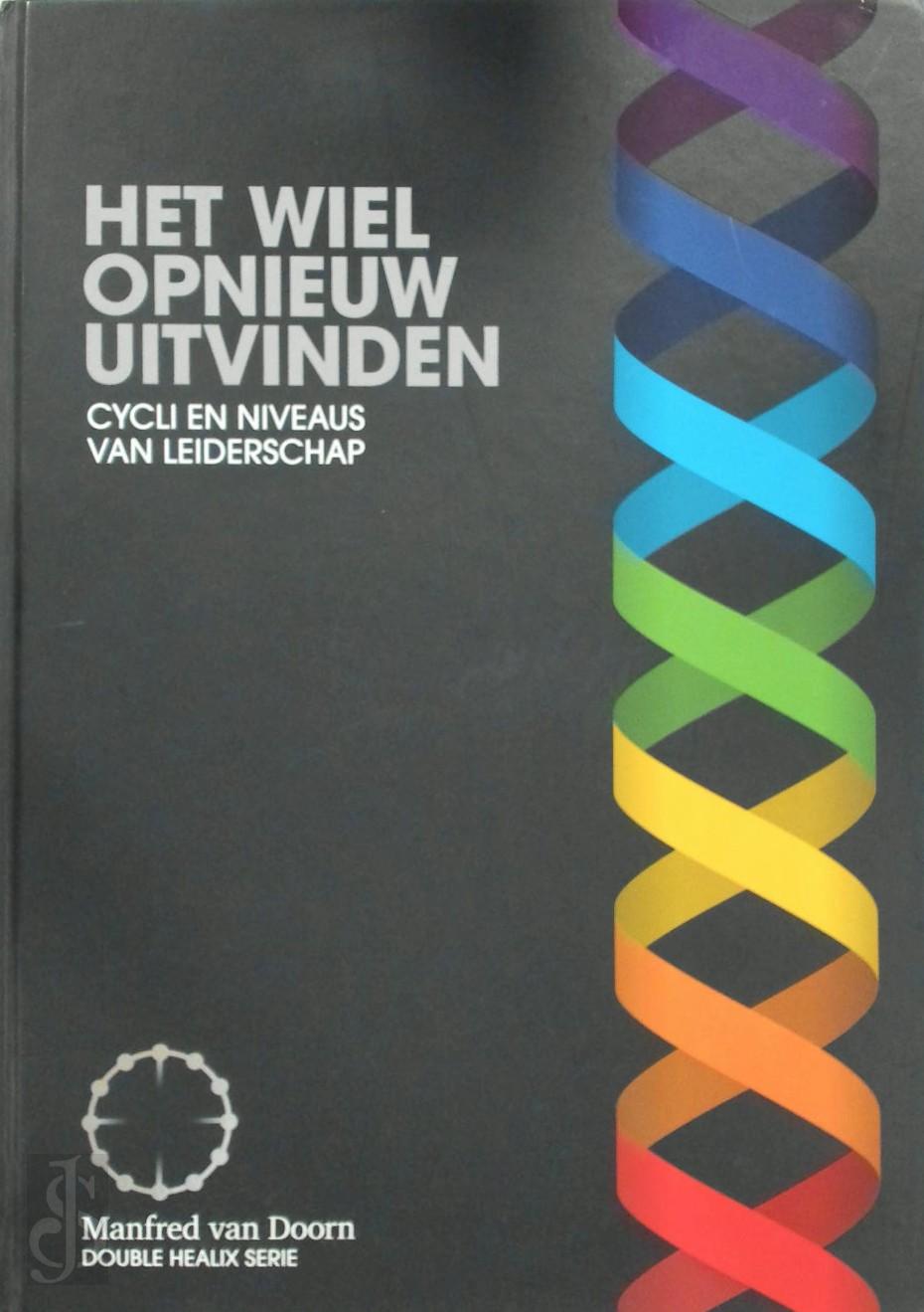 M.V. van Doorn - Het Wiel Opnieuw Uitvinden. Cycli en Niveaus van Leiderschap