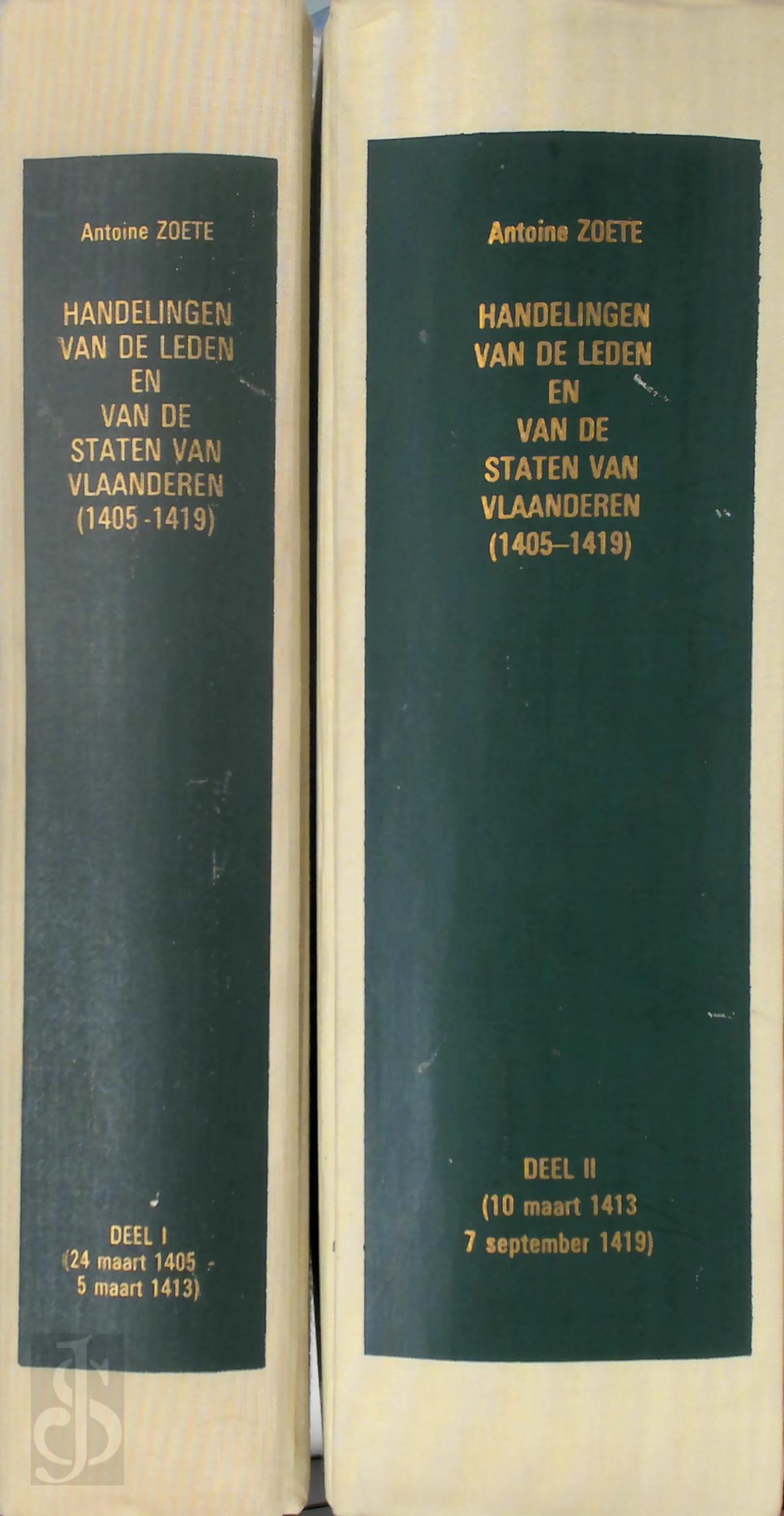 A. Zoete - Handelingen van de leden en van de staten van Vlaanderen (1405 - 1419) [2 delen]. Excerpten uit de rekeningen der steden, kasselrijen en vorstelijke ambtenaren