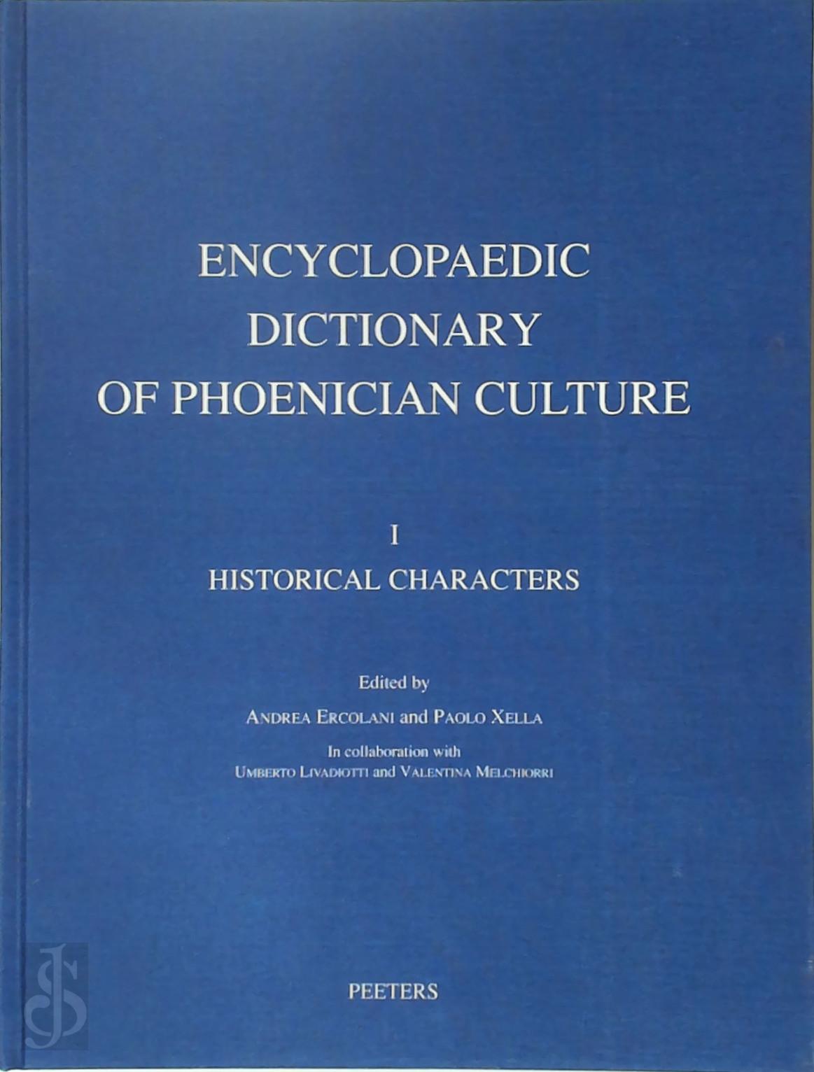 Andrea Ercolani 299443, Paolo Xella 299444 - Encyclopaedic Dictionary of Phoenician Culture I: Historical Characters