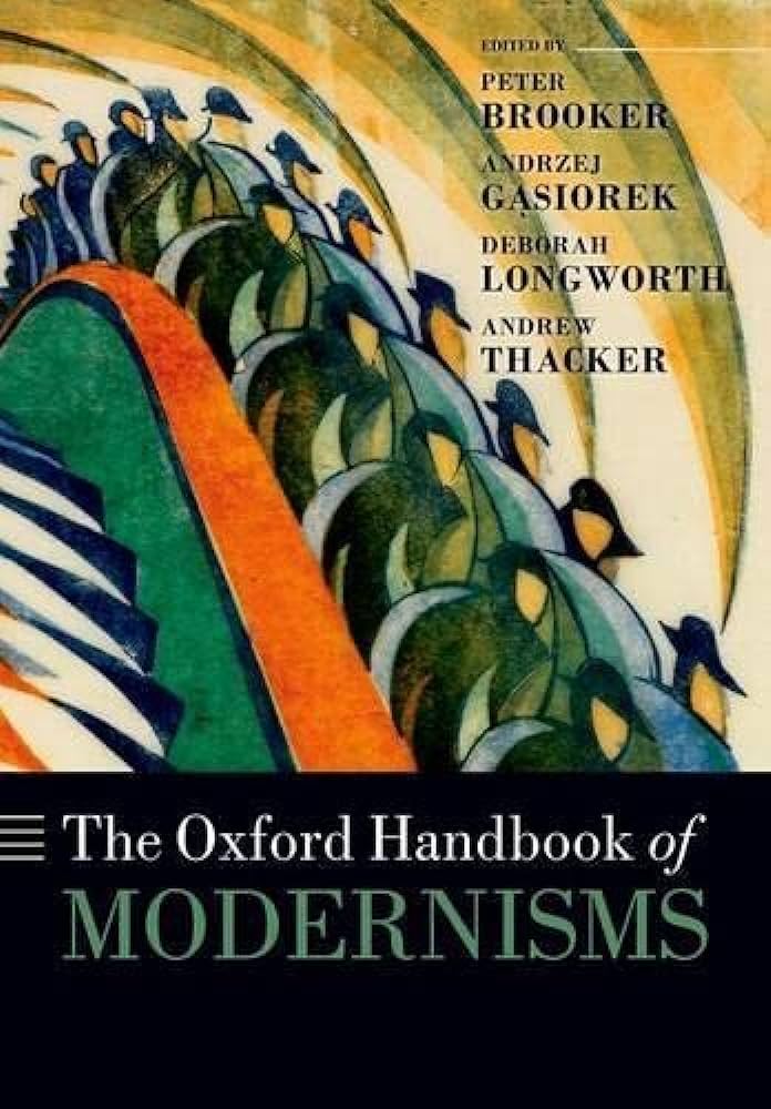 Peter Brooke 289777, Andrzej Gasiorek 301209, Deborah Longworth 301210, Andrew Thacker 301211 - The Oxford Handbook of Modernisms