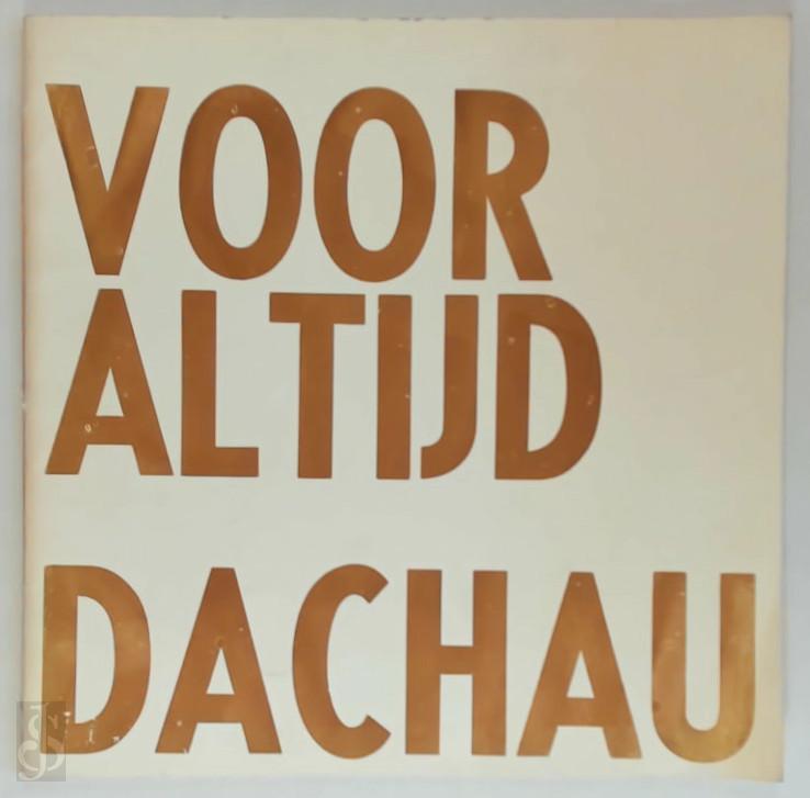 Ed Hoornik 111752 - Voor altijd Dachau [opdracht aan Pierre Dubois]