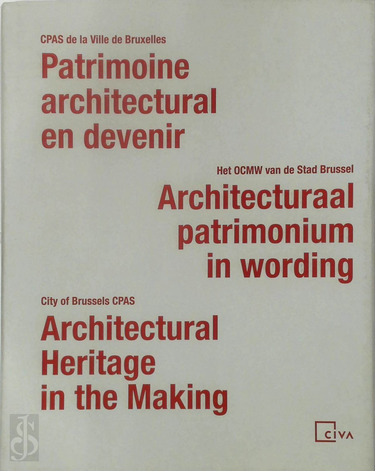 Marc Detiffe 265348 - Architecturaal patrimonium in wording - Patrimoine architectural en devenir - Architectural Heritage in the Making. Het OCMW van de Stad - CPAS de la Ville de Bruxelles - City of Brussels CPAS