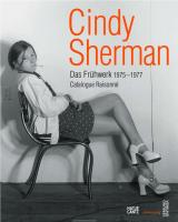 Gabriele Schor 35020 - Cindy Sherman. The Early Works 1975-1977 Catalogue Raisonne