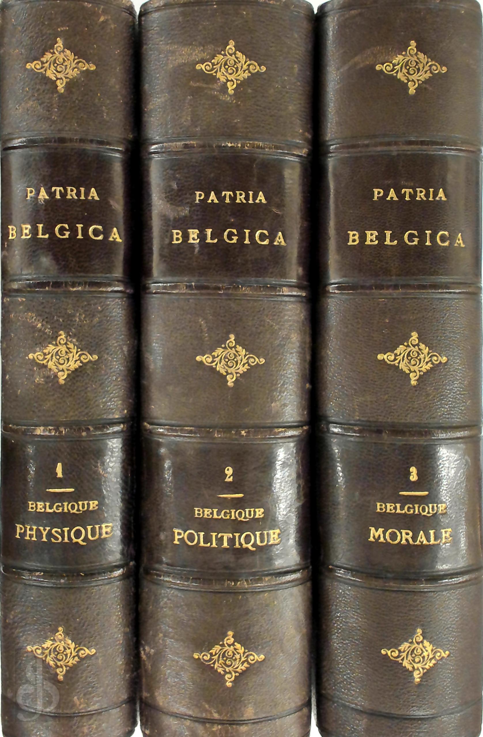 M. Eugne Van Bemmel - Patria Belgica [1-2-3]. Encyclopdie Nationale ou expos de toutes les connaissances relatives  la Belgique ancienne et moderne, physique, sociale et intellectuelle