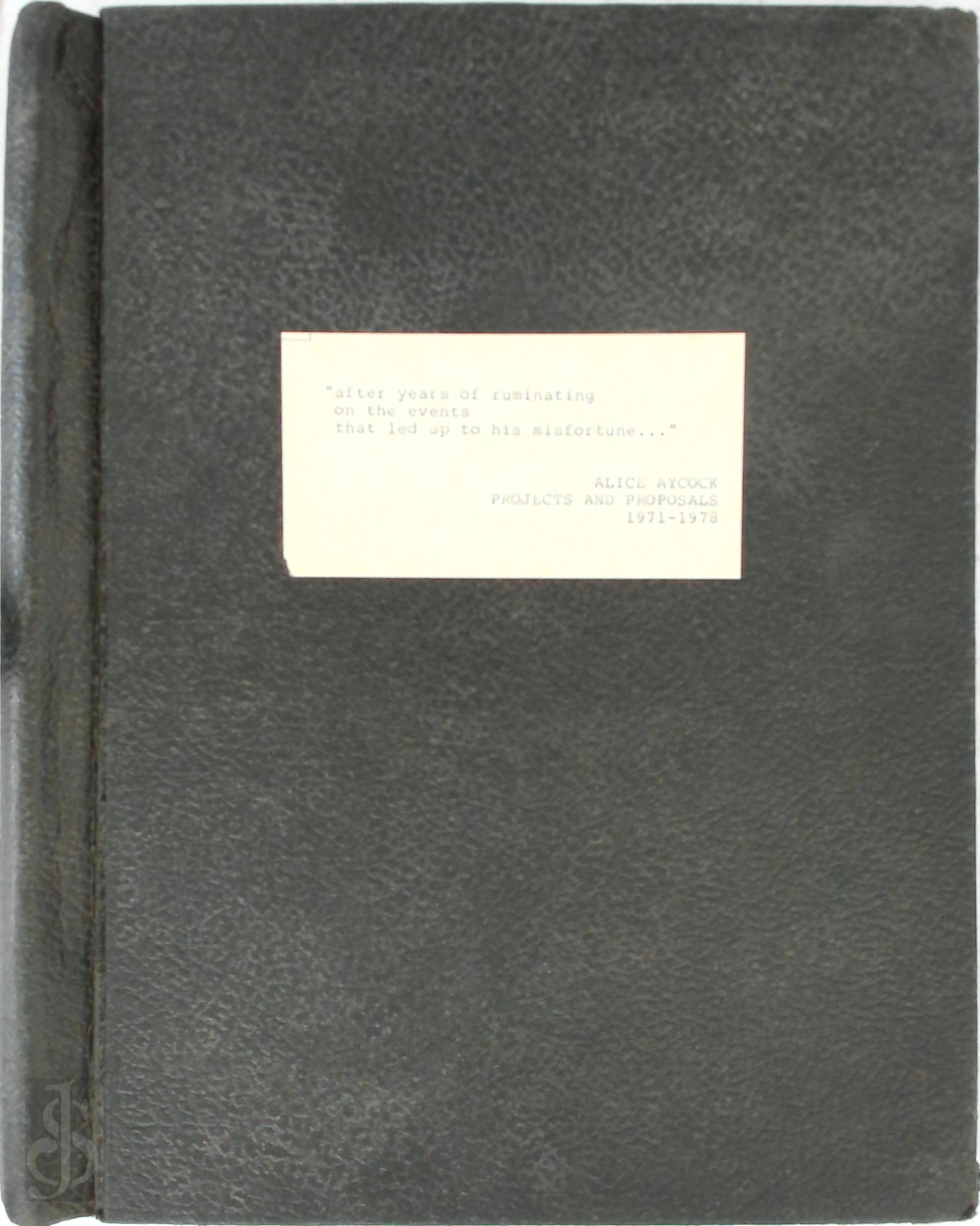 Alice Aycock 253085 - . after years of ruminating on the events that led up to his misfortune... Alice Aycock: Projects and Proposals 1971 1978