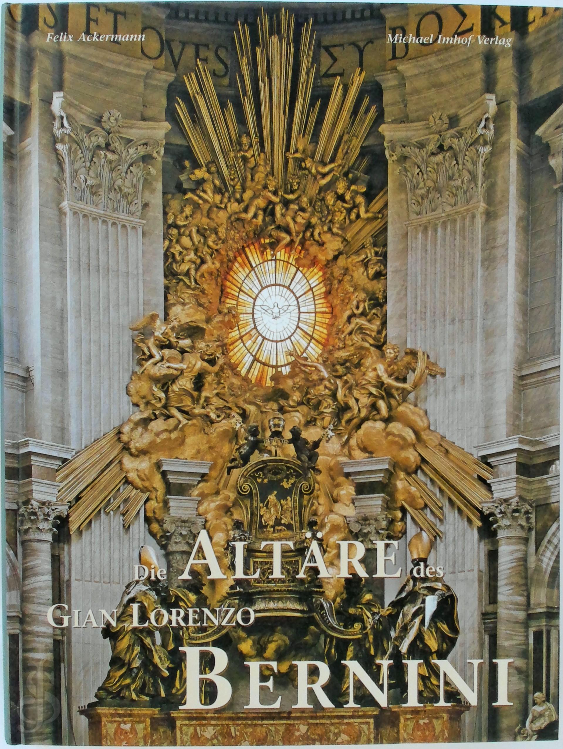 Felix Ackermann - Die Altre des Gian Lorenzo Bernini