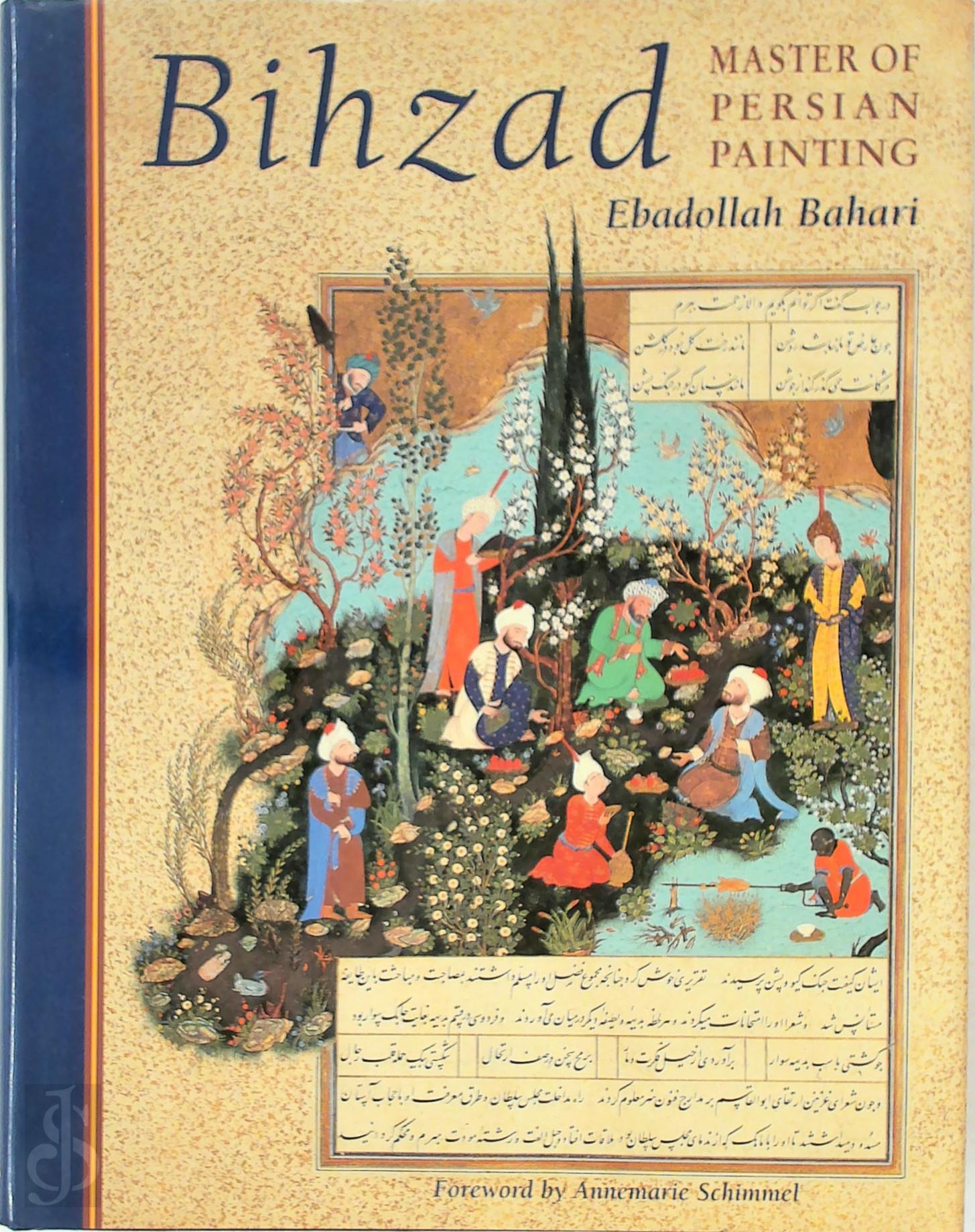 Ebadollah Bahari 302076, Bihzād , Annemarie Schimmel 31227 - Bihzad, Master of Persian Painting