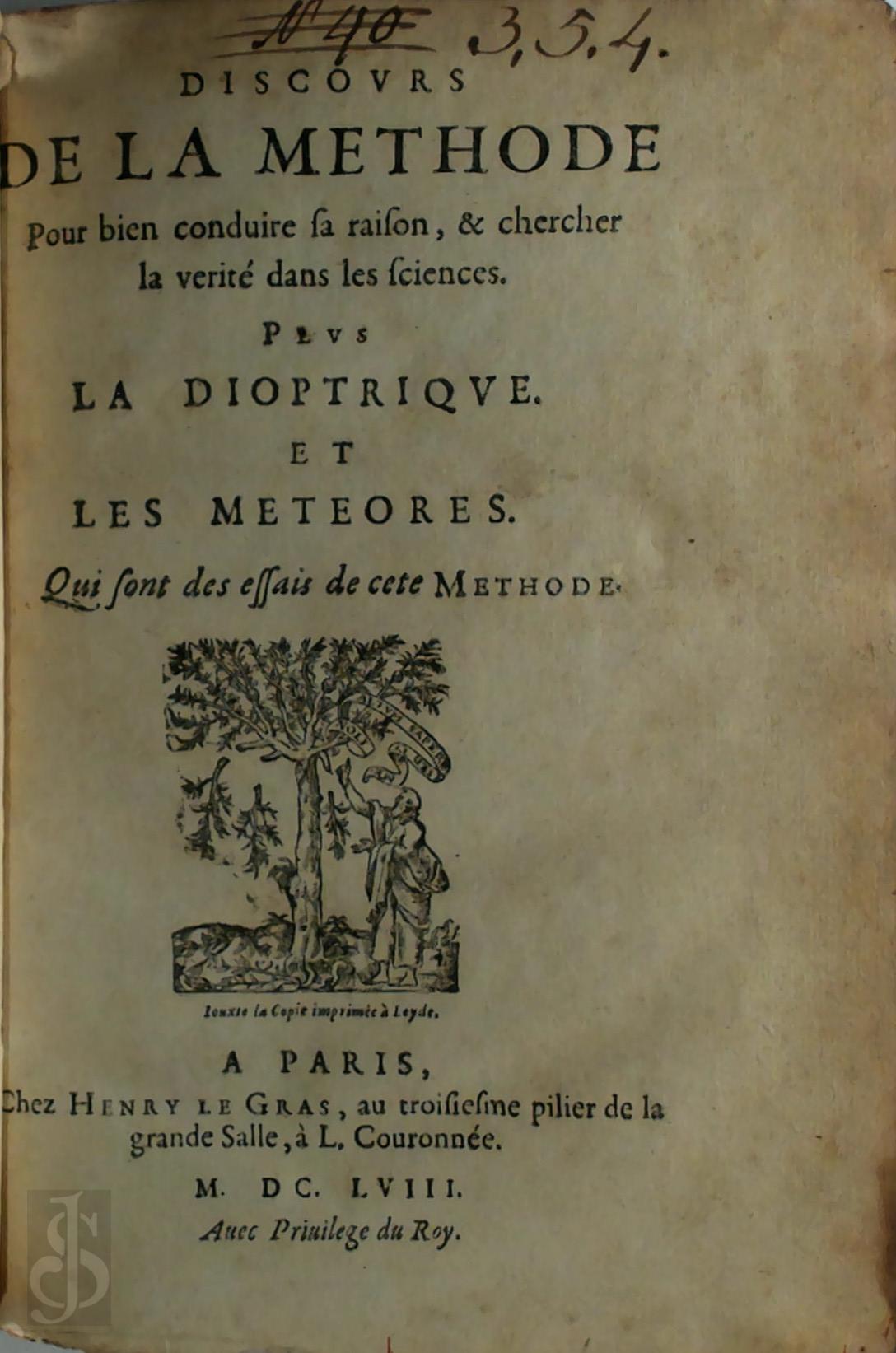 Ren Descartes 19184 - Discours de la mthode pour bien conduire sa raison, & chercher la verit dans les sciences.. Plus la Dioptrique. Et les Meteores.
