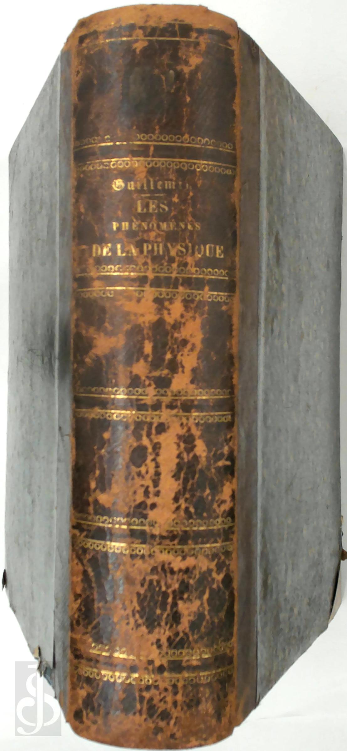 Amde Guillemin 139118, B. Bonnafoux [Ill.] , Ch. Laplante [Ill.] - Les Phnomnes De La Physique. Ouvrage illustr de 457 figures dessinnes par B. Bonnafoux et graves par Ch. Laplante, et de 11 planches en couleur