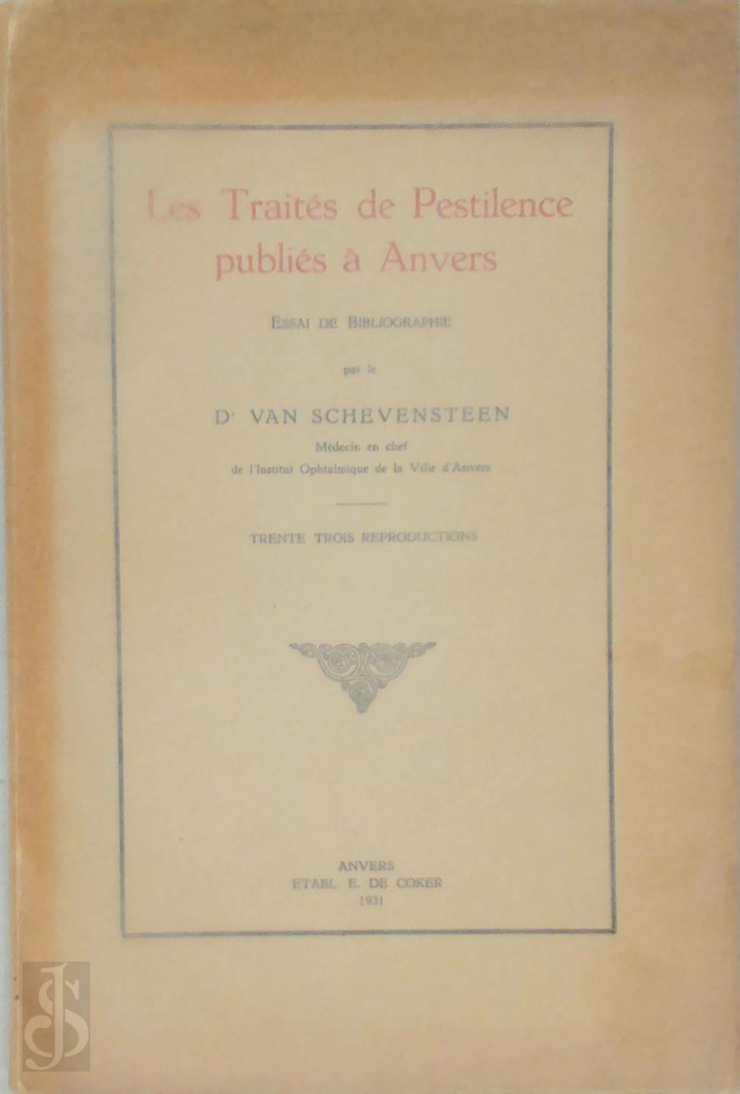 Dr. Van Schevensteen - Les Traits de Pestilence publis  Anvers. Essai de Bibliographie - Trente trois reproductions