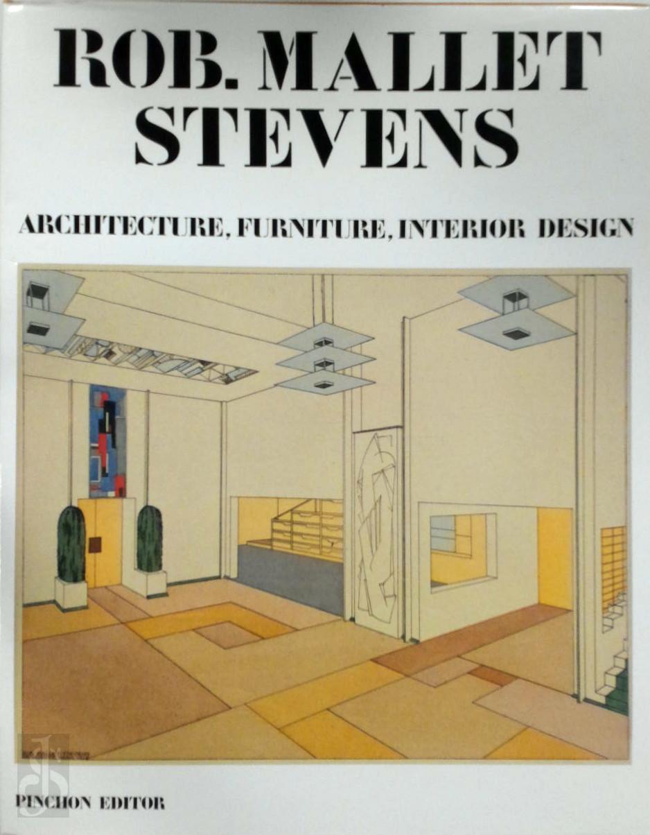  - Rob. Mallet-Stevens: Architecture, Furniture, Interior Design