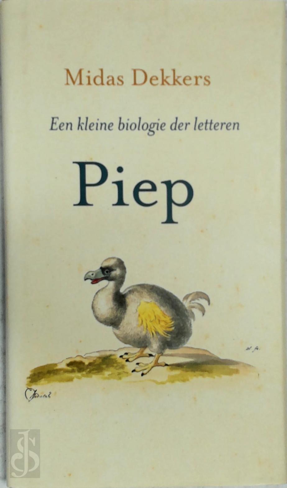 Midas Dekkers 10864 - Piep. Een kleine biologie der letteren