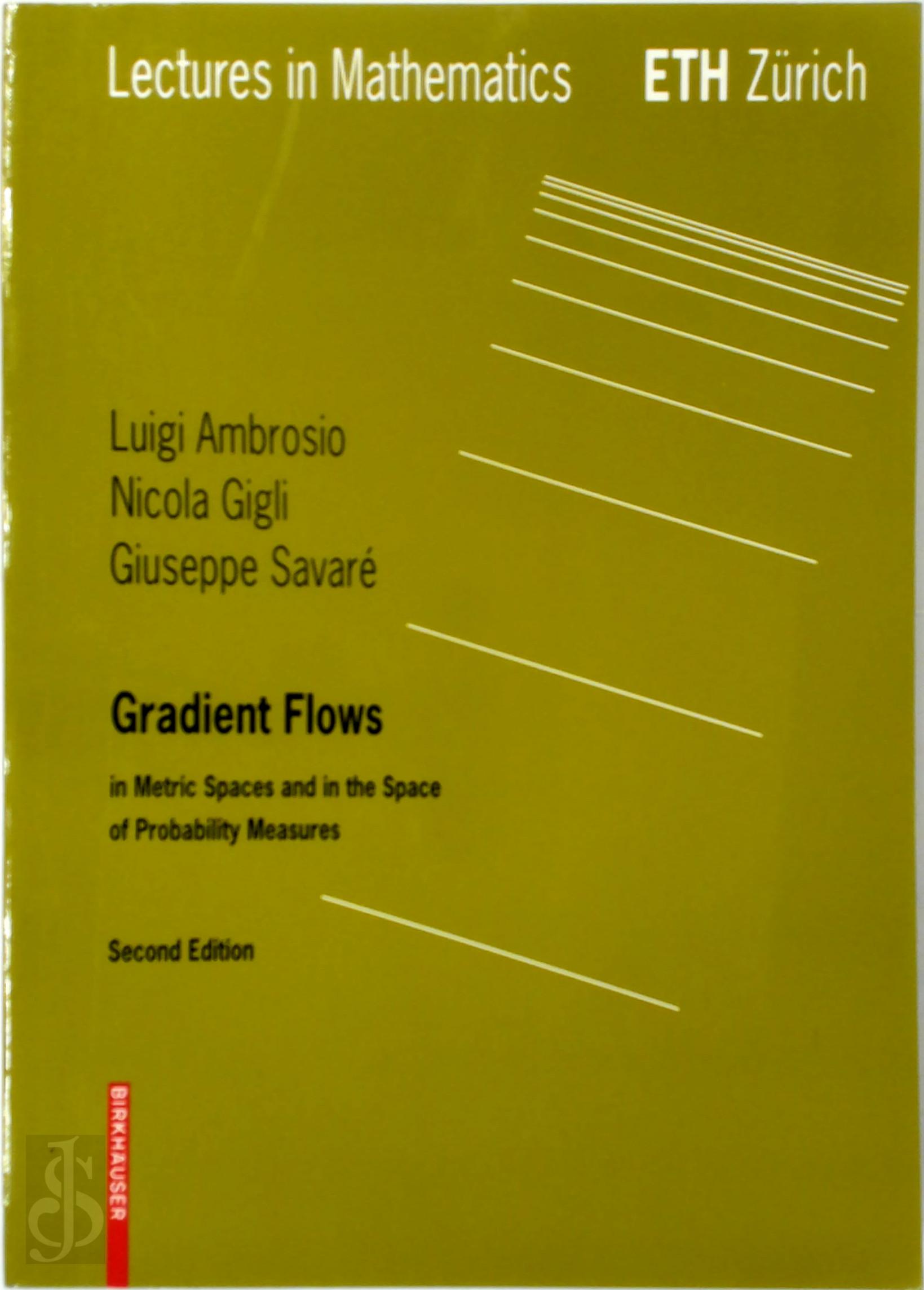 Luigi Ambrosio 303164 - Gradient Flows. In Metric Spaces and in the Space of Probability Measures