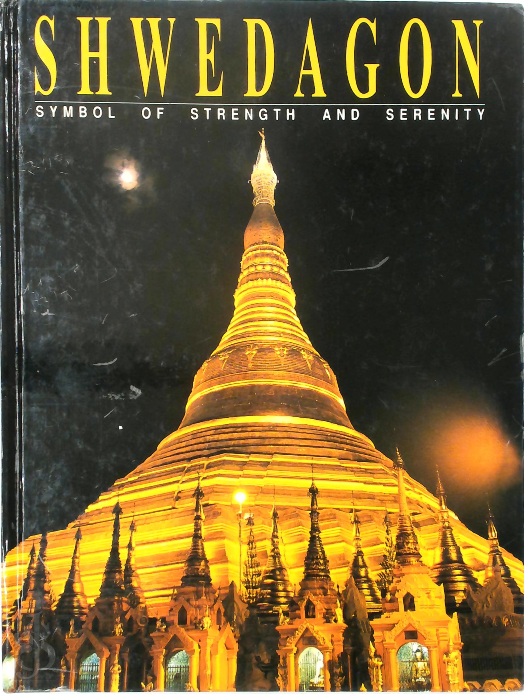  - Shwedagon. Symbol of strength and serenity