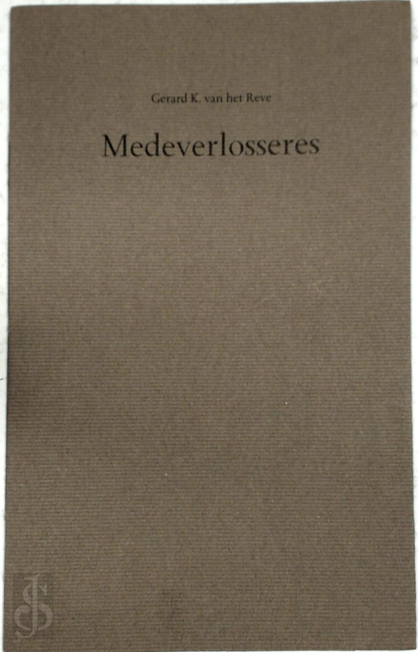 Gerard K. van het Reve - Medeverlosseres