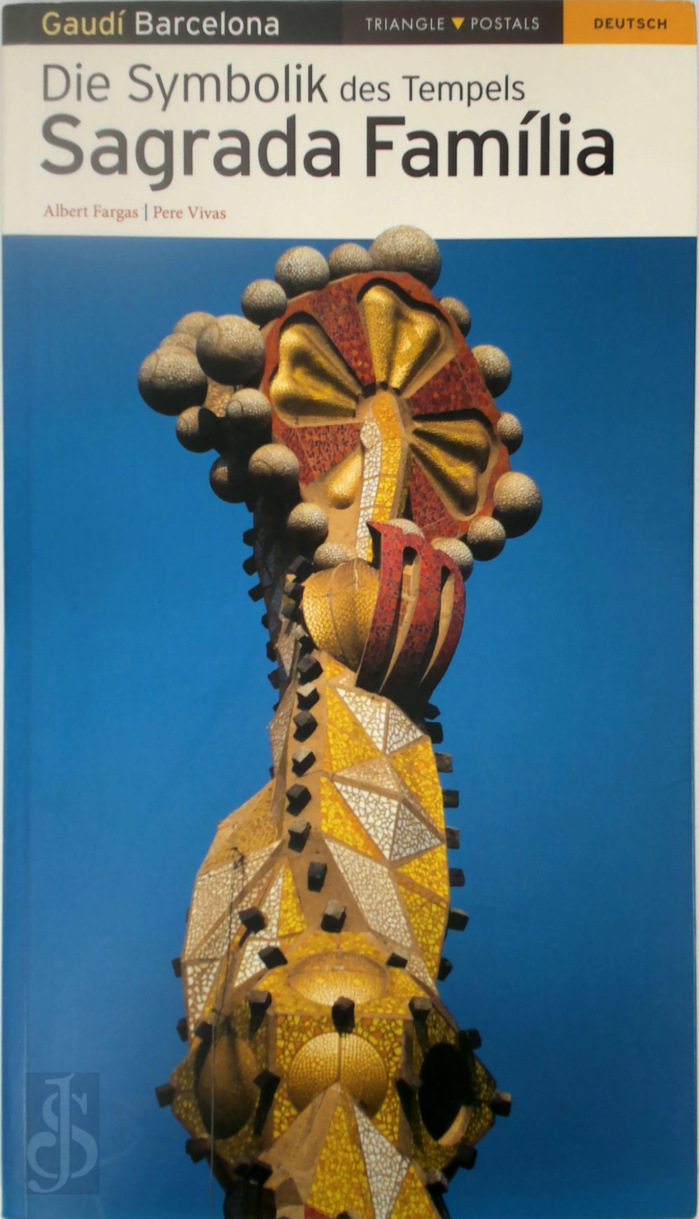 Albert Fargas 303795, Pere Vivas 29997 - Die Symbolik des Tempels Sagrada Famlia
